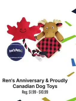 Ren’s Pets Depot Ren's Anniversary & Proudly Canadian Dog Toys offer