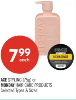 Shoppers Drug Mart AXE STYLING (75g) or MONDAY HAIR CARE PRODUCTS offer