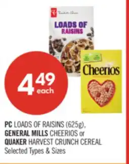 Shoppers Drug Mart PC LOADS OF RAISINS (625g), GENERAL MILLS CHEERIOS or QUAKER HARVEST CRUNCH CEREAL offer