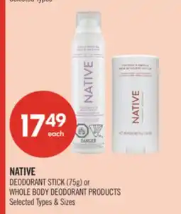 Shoppers Drug Mart NATIVE DEODORANT STICK (75g) or WHOLE BODY DEODORANT PRODUCTS offer