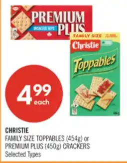 Shoppers Drug Mart CHRISTIE FAMILY SIZE TOPPABLES (454g) or PREMIUM PLUS (450g) CRACKERS offer