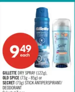 Shoppers Drug Mart GILLETTE DRY SPRAY (122g), OLD SPICE(73g - 85g) or SECRET (73g) STICK ANTIPERSPIRANT/DEODORANT offer