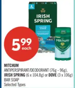 Shoppers Drug Mart MITCHUM ANTIPERSPIRANT/DEODORANT (76g - 96g), IRISH SPRING (6 x 104.8g) or DOVE (3 x 106g) BAR SOAP offer