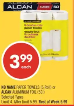 Shoppers Drug Mart NO NAME PAPER TOWELS (6 Roll) or ALCAN ALUMINUM FOIL (50') offer