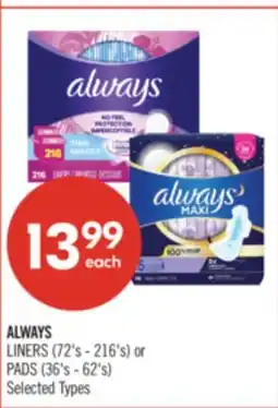 Shoppers Drug Mart ALWAYS LINERS (72's - 216's) or PADS (36's - 62's) offer