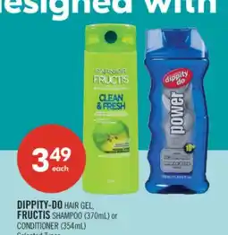 Shoppers Drug Mart DIPPITY-DO HAIR GEL, FRUCTIS SHAMPOO (370mL) or CONDITIONER (354mL) offer