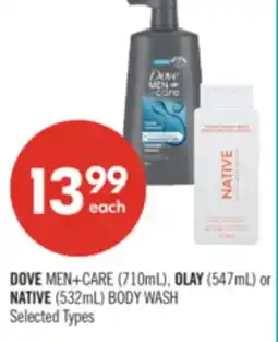 Shoppers Drug Mart DOVE MEN+CARE (710mL), OLAY (547mL) or NATIVE (532mL) BODY WASH offer