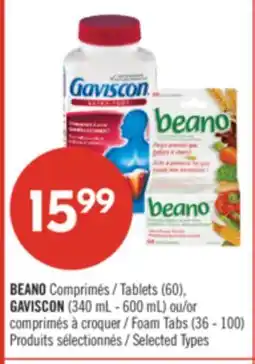Pharmaprix BEANO Tablets (60), GAVISCON (340 mL - 600 mL) or Foam Tabs (36 -100) offer