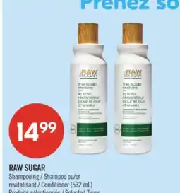 Pharmaprix RAW SUGAR Shampoo or Conditioner (532 mL) offer