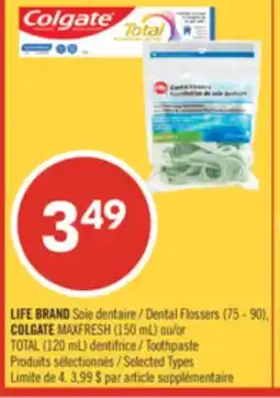 Pharmaprix LIFE BRAND Dental Flossers (75 - 90), COLGATE MAXFRESH (150 mL) or TOTAL (120 mL) Toothpaste offer