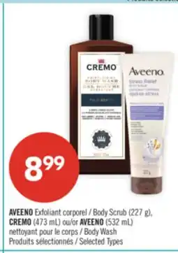 Pharmaprix AVEENO Exfoliant Body Scrub (227 g) CREMO (473 ml) or AVEENO (532 ml) Body Wash offer