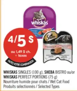 Pharmaprix WHISKAS SINGLES (100g), SHEBA BISTRO or WHISKAS PERFECT PORTIONS (75g) WET CAT FOOD offer