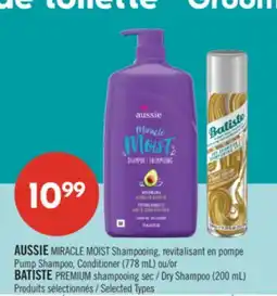 Pharmaprix AUSSIE MIRACLE MOIST Pump Shampoo, Conditioner (778 mL) or BATISTE PREMIUM Dry Shampoo (200 mL) offer