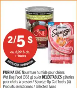Pharmaprix PURINA ONE Wet Dog Food (368g) or DELECTABLES Squeeze Up Cat Treats (4's) offer
