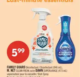 Pharmaprix FAMILY GUARD Disinfectant (946 mL), M. NET CLEAN FREAK or DAWN SUPERLAVAGE (473 mL) Dish Spray offer