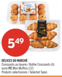 Pharmaprix DÉLICES DU MARCHÉ Butter Croissants (6) or PC Mini Muffins (12) offer