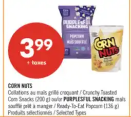 Pharmaprix CORN NUTS Crunchy Toasted Corn Snacks (200 g) or PURPLESFUL SNACKING Ready-To-Eat Popcorn (136 g) offer