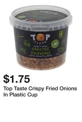 Dollarama Top Taste Crispy Fried Onions In Plastic Cup offer