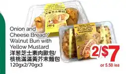 T&T Supermarket ONION AND CHEESE BREAD/ WALNUT BUN WITH YELLOW MUSTARD, 120GX2/70GX3 offer