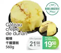 T&T Supermarket GÂTEAU CRÊPE DE DURIAN, 560 G offer