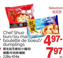T&T Supermarket CHEF SHUO BUN/SIU MAI / BOULETTE DE BOEUF/ DUMPLINGS, 228G-454G offer