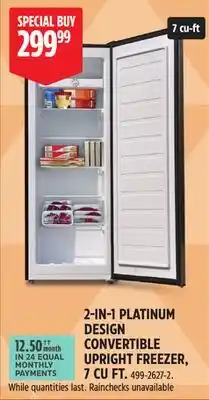 Canadian Tire 2-IN-1 PLATINUM DESIGN CONVERTIBLE UPRIGHT FREEZER offer