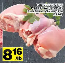 Supermarché PA HAUTS DE CUISSE DE POULET FRAIS DÉSOSSÉS | Fresh Boneless Chicken Thighs offer