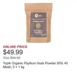 Costco Yupik Organic Psyllium Husk Powder 95% 40 Mesh, 2 × 1 kg offer