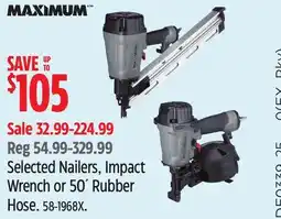 Canadian Tire MAXIMUM Selected Nailers, Impact Wrench or 50´ Rubber Hose offer
