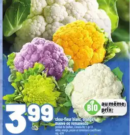 Metro CHOU-FLEUR BLANC, ORANGE, MAUVE OU ROMANESCO | WHITE, ORANGE, PURPLE OR ROMANESCO CAULIFLOWER offer