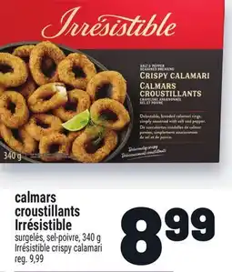 Metro CALMARS CROUSTILLANTS IRRÉSISTIBLE | IRRÉSISTIBLE CRISPY CALAMARI offer