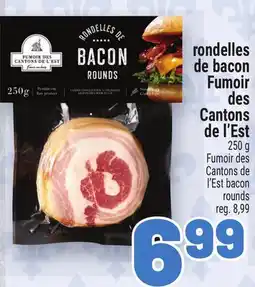 Metro RONDELLES DE BACON FUMOIR DES CANTONS DE L'EST | FUMOIR DES CANTONS DE L'EST BACON ROUNDS offer