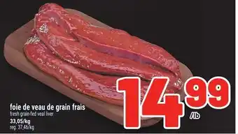Metro FOIE DE VEAU DE GRAIN FRAIS offer