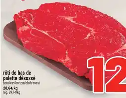 Metro RÔTI DE BAS DE PALETTE DÉSOSSÉ | BONELESS BOTTOM BLADE ROAST offer