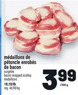 Metro MÉDAILLONS DE PÉTONCLE ENROBÉS DE BACON | BACON WRAPPED SCALLOP MEDALLIONS offer