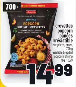 Metro CREVETTES POPCORN PANÉES IRRÉSISTIBLE | IRRÉSISTIBLE BREADED POPCORN SHRIMP offer