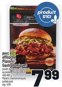 Metro PORC EFFILOCHÉ PLAISIRS GASTRONOMIQUES | PLAISIRS GASTRONOMIQUES PULLED PORK offer
