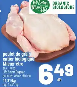 Metro POULET DE GRAIN ENTIER BIOLOGIQUE MIEUX‑ÊTRE | LIFE SMART ORGANIC GRAIN-FED WHOLE CHICKEN offer