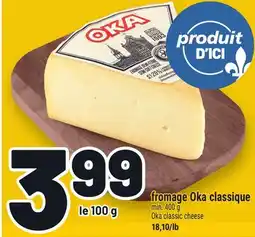 Metro FROMAGE OKA CLASSIQUE | OKA CLASSIC CHEESE offer