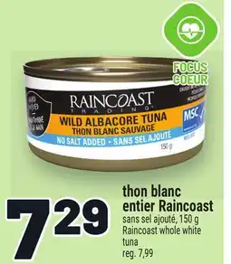 Metro THON BLANC ENTIER RAINCOAST | RAINCOAST WHOLE WHITE TUNA offer