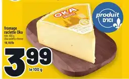 Metro FROMAGE RACLETTE OKA | OKA RACLETTE CHEESE offer