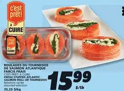 IGA C'EST PRÊT! À CUIRE FRESH STUFFED ATLANTIC SALMON ROLL OR TOURNEDOS offer