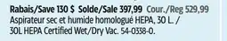 Canadian Tire 30L HEPA Certified Wet/Dry Vac offer