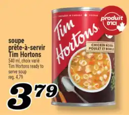 Marché Richelieu SOUPE PRÊTE‑À‑SERVIR TIM HORTONS | TIM HORTONS READY TO SERVE SOUP offer