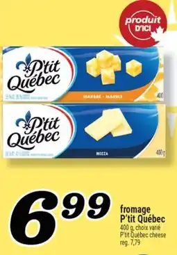 Marché Richelieu FROMAGE P'TIT QUÉBEC | P'TIT QUÉBEC CHEESE offer