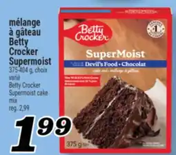 Marché Richelieu MÉLANGE À GÂTEAU BETTY CROCKER | BETTY CROCKER SUPERMOIST CAKE MIX offer