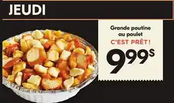 IGA C'EST PRÊT ! Grande poutine au poulet offer
