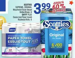 Uniprix SCOTTIES SUPREME, ORIGINAL Mouchoirs/Facial tissues SAVVY PLUS Essuie-tout/Paper towels offer