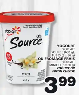 Marches Tradition YOPLAIT SOURCE (630 g), TUBES (8 x 56 g) MINIGO (6 x 60 g) YOGURT OR FRESH CHEESE offer