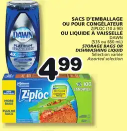 Marches Tradition ZIPLOC (10 à 90), DAWN (535 ou 650 mL) STORAGE BAGS OR DISHWASHING LIQUID offer
